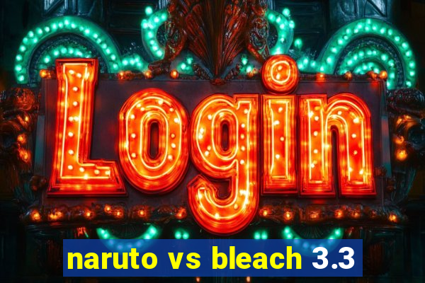 naruto vs bleach 3.3